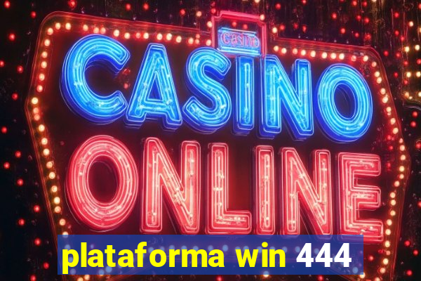 plataforma win 444